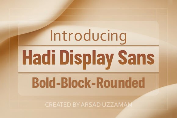Hadi Display Sans: A Bold, Rounded Font for Modern Design